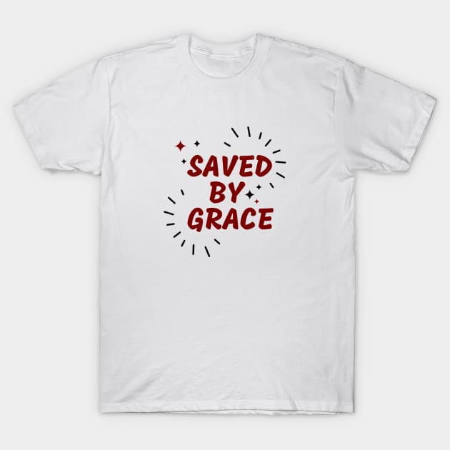 Saved By Grace | Christian Saying T-Shirt by All Things Gospel